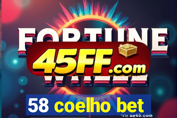 58 coelho bet